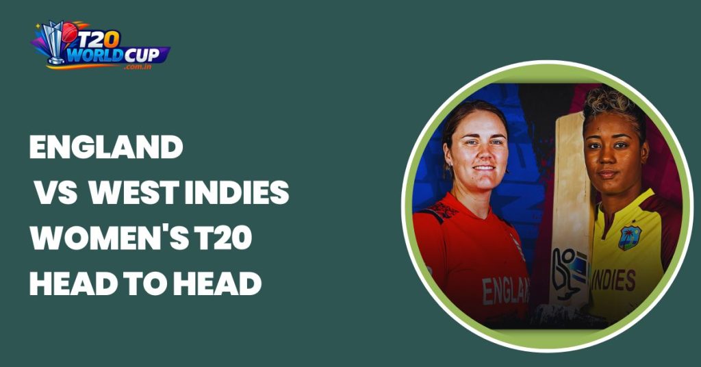 England vs West Indies Women's T20 head to head