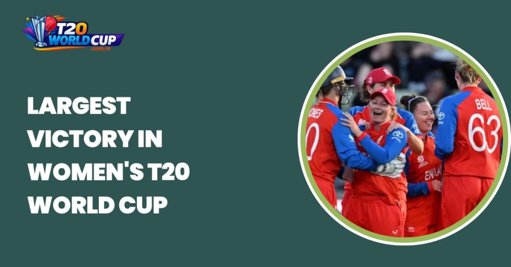 Largest Victory In Women's T20 World Cup